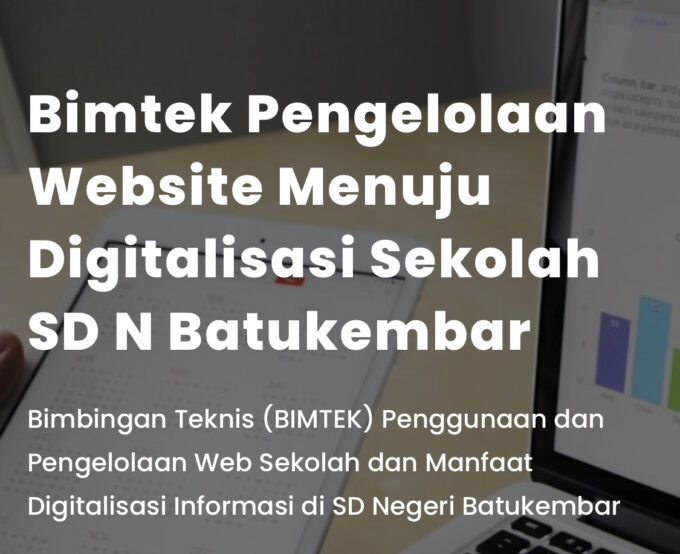 Penggunaan dan Pengelolaan Website menuju Digitalisasi Sekolah SD N Batukembar